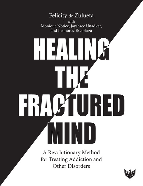 Healing the Fractured Mind, Felicity de Zulueta, Jayshree Unadkat, Leonor de Escoriaza, Monique Notice