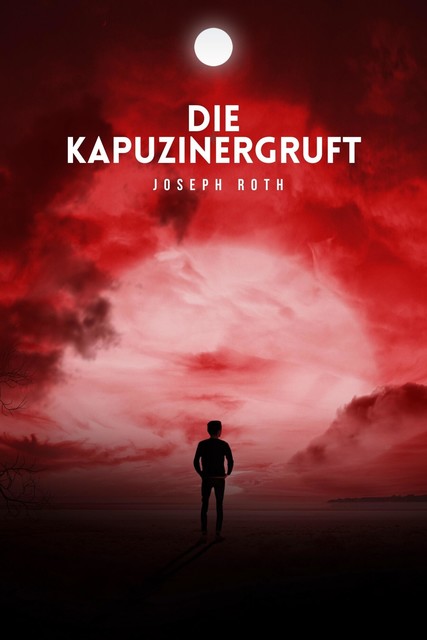 Die Kapuzinergruft, Joseph Roth