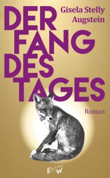 Der Fang des Tages, Gisela Stelly Augstein