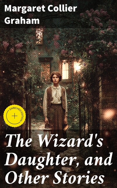The Wizard's Daughter, and Other Stories, Margaret Collier Graham