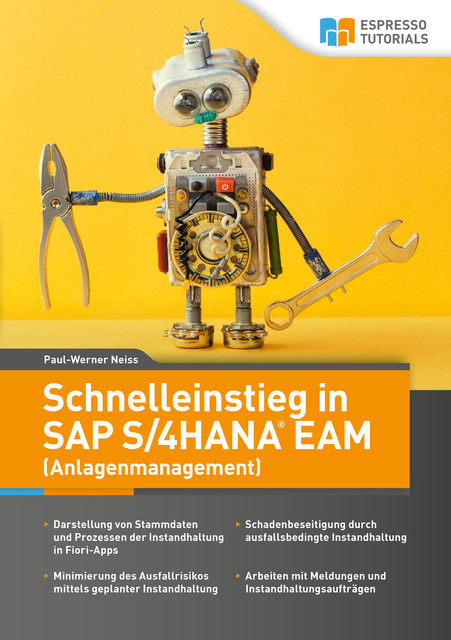Schnelleinstieg in SAP S/4HANA EAM (Anlagenmanagement), Paul-Werner Neiss