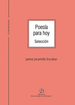 Poesía para hoy, Jaime Jaramillo Escobar