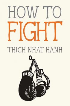 How to Fight, Thich Nhat Hanh