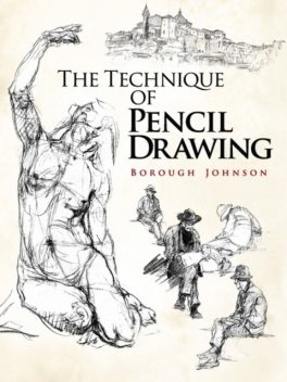 The Technique of Pencil Drawing, Borough Johnson
