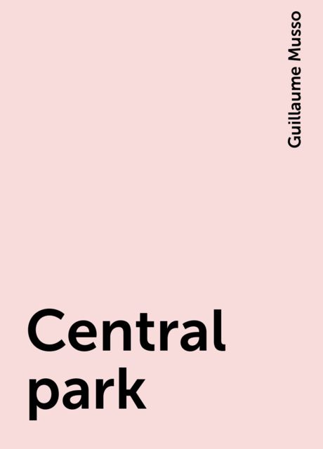 Central park, Guillaume Musso