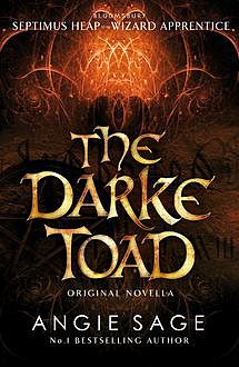 Darke Toad: Septimus Heap novella, Angie Sage