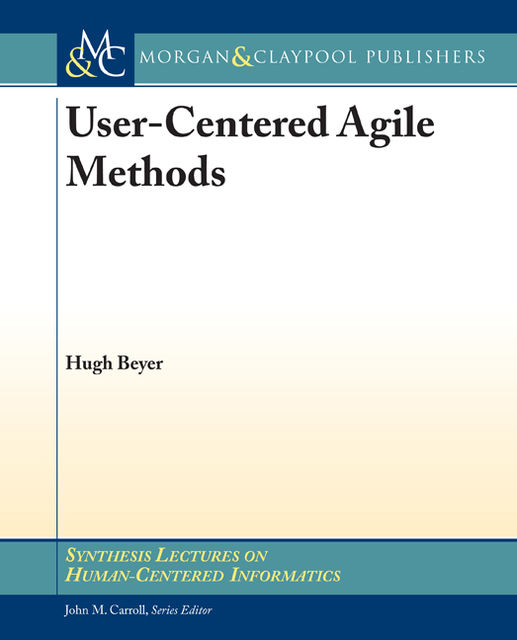 User-Centered Agile Methods, Hugh Beyer