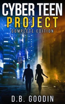 Cyber Teen Project Complete Edition, D.B. Goodin
