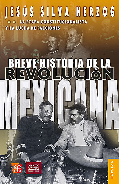 Breve historia de la Revolución mexicana, II, Jesús Silva Herzog