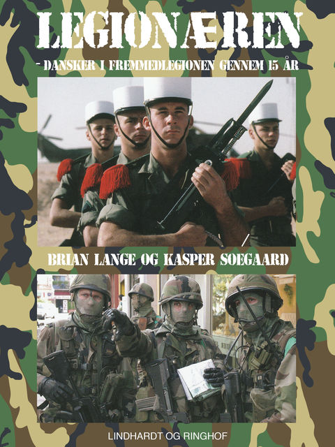 Legionæren – Dansker i Fremmedlegionen gennem 15 år, Brian Lange, Kasper Søegaard