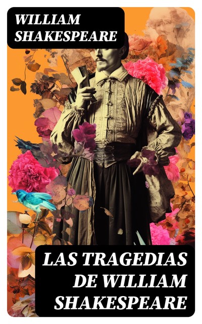 Las Tragedias de William Shakespeare, William Shakespeare