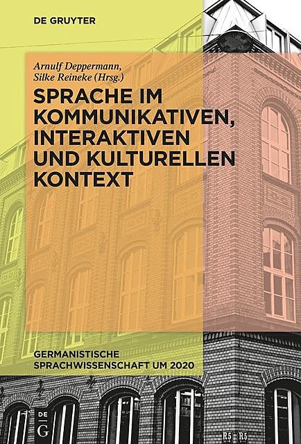 Sprache im kommunikativen, interaktiven und kulturellen Kontext, Arnulf Deppermann, Silke Reineke