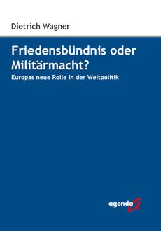 Friedensbündnis oder Militärmacht, Dietrich Wagner
