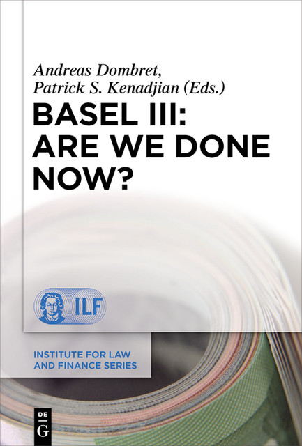 Basel III: Are We Done Now, Andreas Dombret, Patrick S. Kenadjian