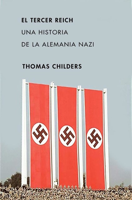 El Tercer Reich, Thomas Childers