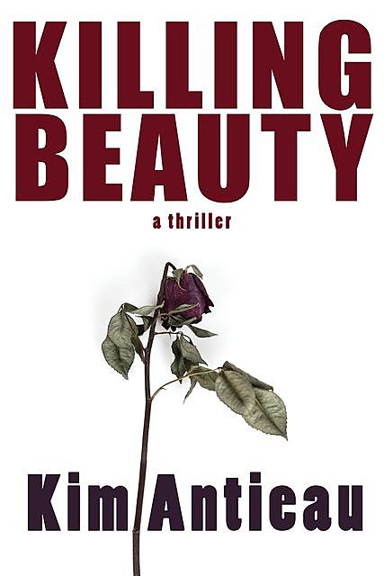 Killing Beauty, Kim Antieau