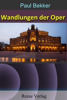 Wandlungen der Oper, Paul Bekker
