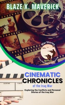 Cinematic Chronicles of the Iraq War, Blaze X. Maverick