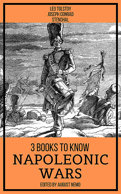 3 books to know Napoleonic Wars, Leo Tolstoy, Joseph Conrad, Stendhal, August Nemo