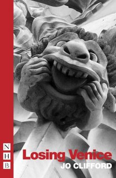 Losing Venice (NHB Modern Plays), Jo Clifford