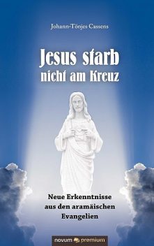 Jesus starb nicht am Kreuz, Johann Allacher, Tönjes Cassens