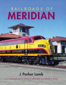 Railroads of Meridian, J.Parker Lamb