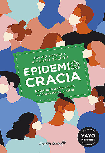 Epidemiocracia, Javier Padilla Bernáldez, Pedro Gullón Tosio