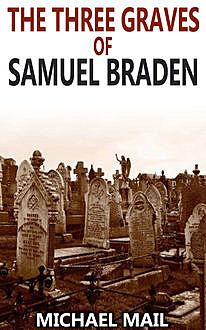 The Three Graves of Samuel Braden, Michael Mail