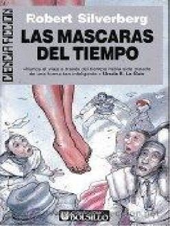 Las Mascaras Del Tiempo, Robert Silverberg