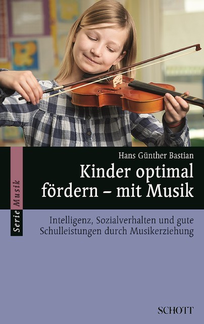 Kinder optimal fördern - mit Musik, Hans Günther Bastian