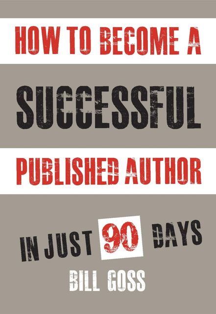 How To Become A Successful Published Author, Bill Goss