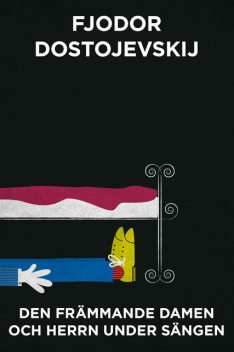 Den främmande damen och herrn under sängen (Telegram klassiker), Fjodor Dostojevskij