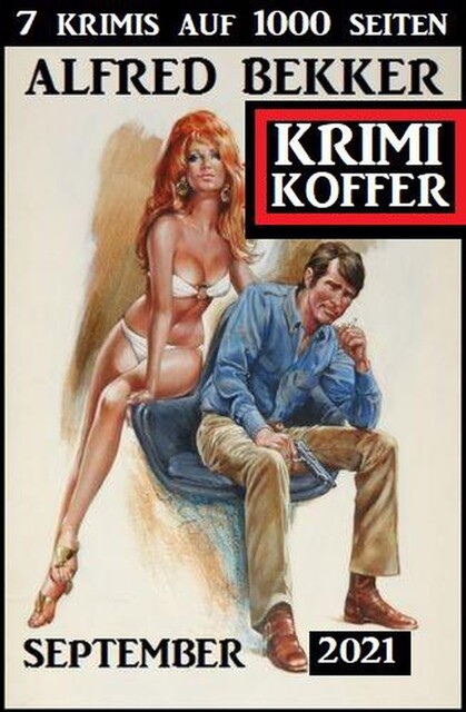 Krimi Koffer September 2021 – 7 Krimis auf 1000 Seiten, Alfred Bekker