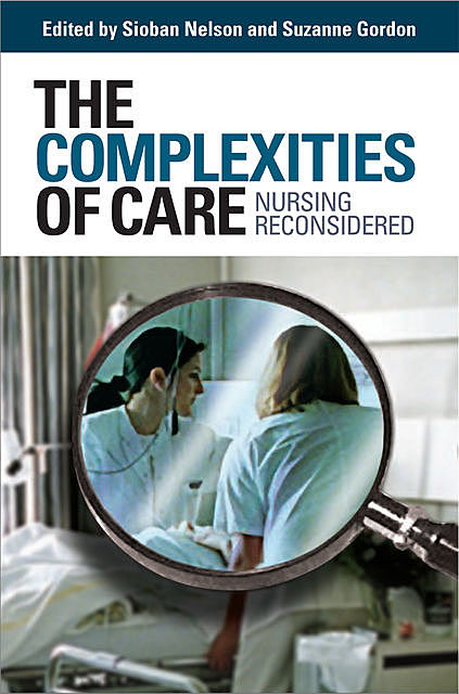 The Complexities of Care, Sioban Nelson