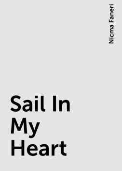 Sail In My Heart, Nicma Faneri