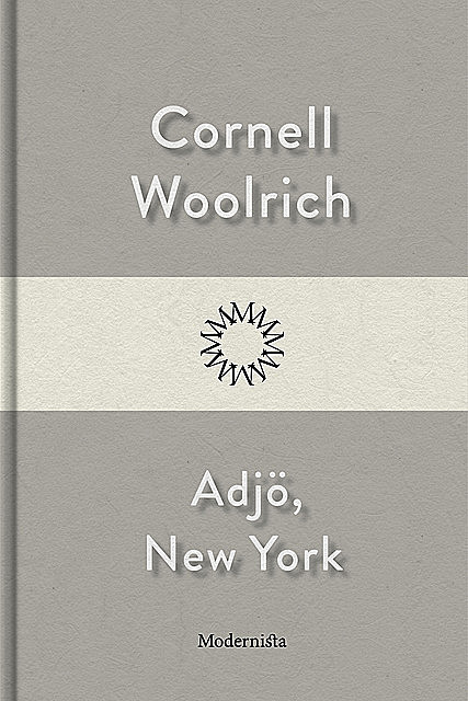 Adjö, New York, Cornell Woolrich