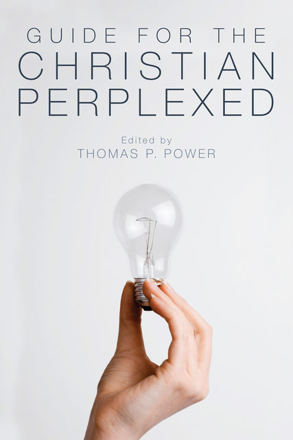 Guide for the Christian Perplexed, Thomas Power