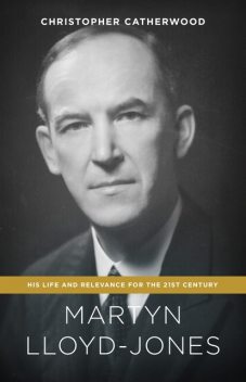 Martyn Lloyd-Jones, Christopher Catherwood