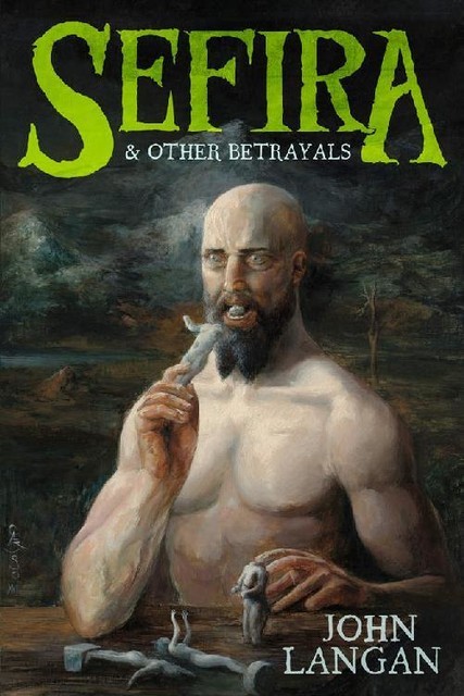 Sefira and Other Betrayals, John Langan