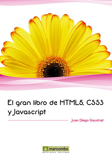 El gran libro de HTML5, CSS3 y Javascript, Juan Diego Gauchat