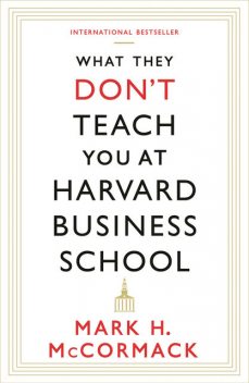 What They Don't Teach You at Harvard Business School, Mark McCormack