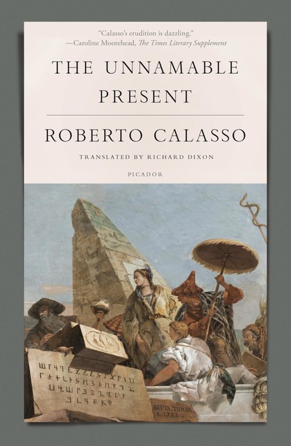 The Unnamable Present, Roberto Calasso