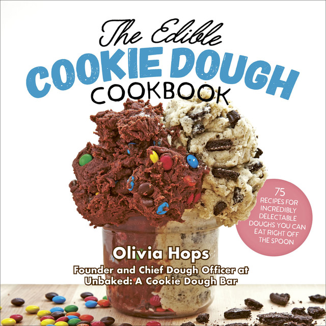 The Edible Cookie Dough Cookbook, Olivia Hops