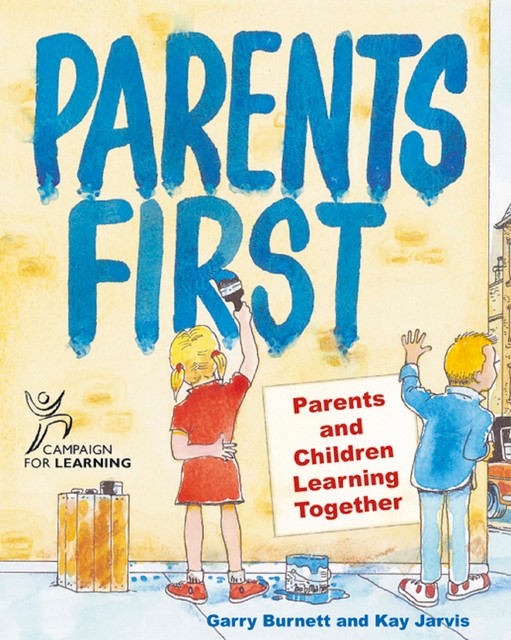 Parents First, Garry Burnett, Kay Jarvis
