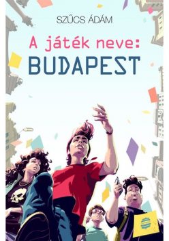 A játék neve: Budapest, Szűcs Ádám