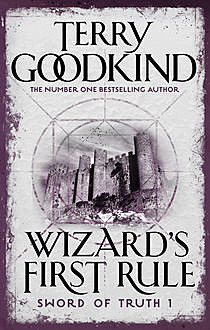Sword of Truth 01 - Wizard's First Rule, Terry Goodkind