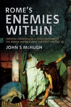 Rome's Enemies Within, John S McHugh