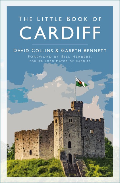 The Little Book of Cardiff, David Collins, Gareth Bennett