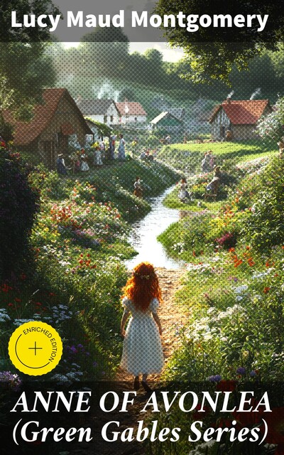 ANNE OF AVONLEA (Green Gables Series), Lucy Maud Montgomery