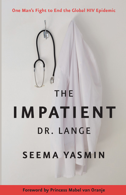 The Impatient Dr. Lange, Seema Yasmin